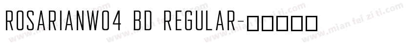 RosarianW04 Bd Regular字体转换